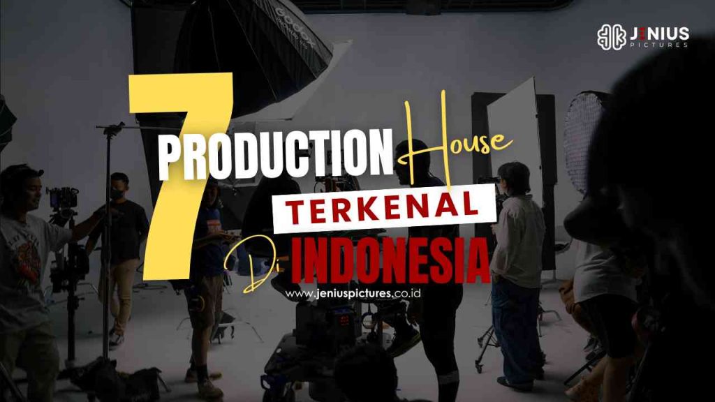 7 Production House Terkenal di Indonesia